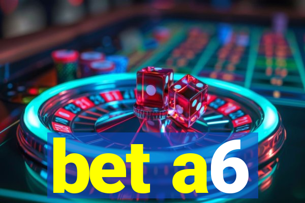 bet a6